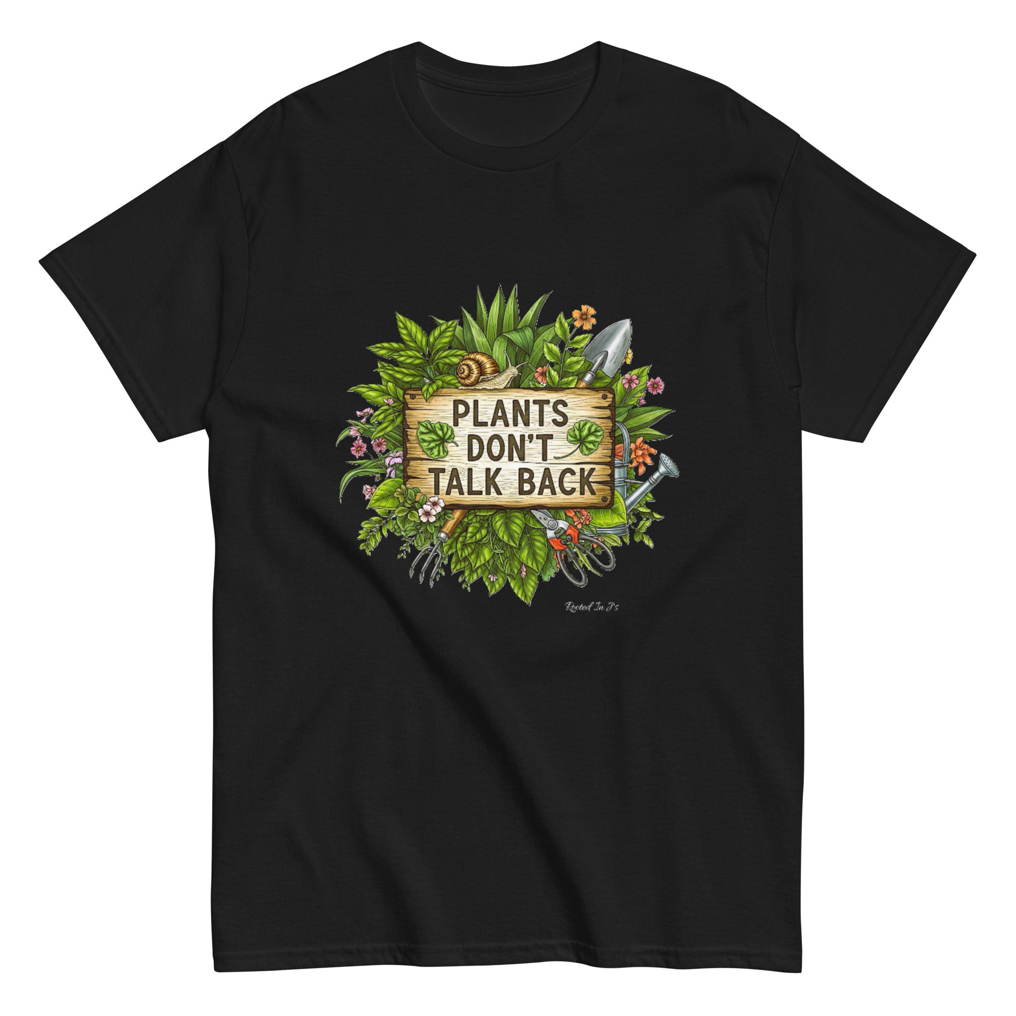 black shirt that says plants don't talk back  